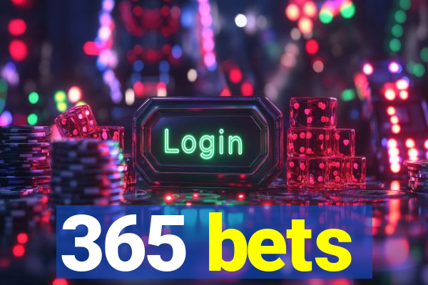 365 bets